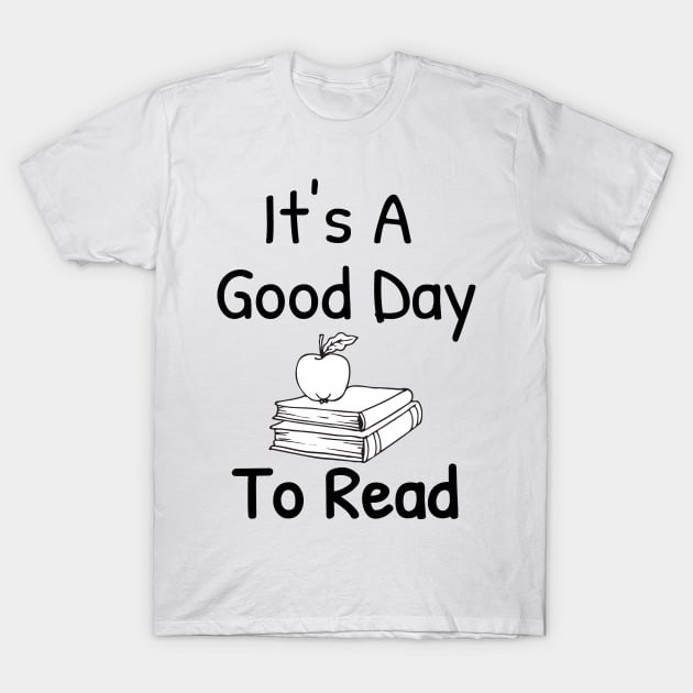 It's A Good Day To Read, Books Lover T-Shirt by Islanr